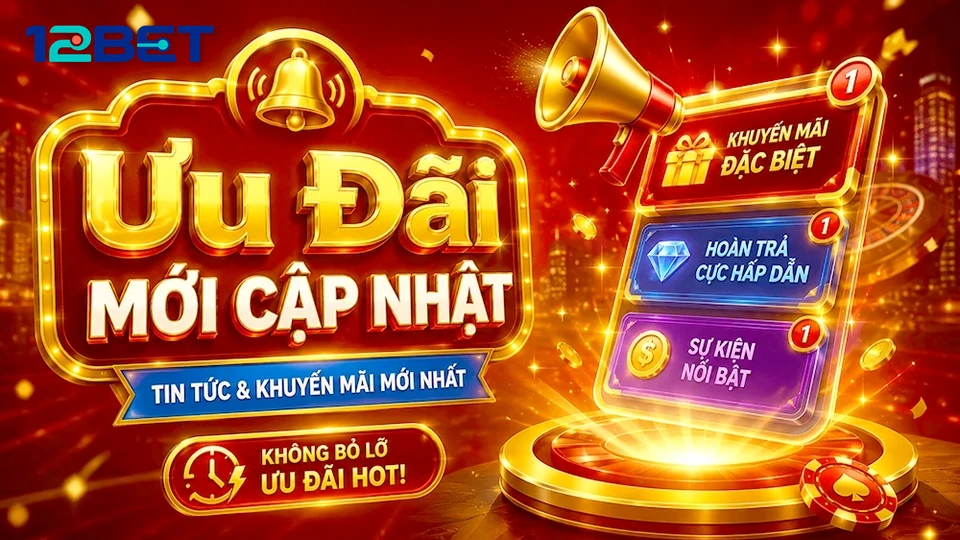 12BETVNNEWS 04 Khuyến Mãi Khung Phân Tích — Hướng Dẫn Xác Minh Chương Trình