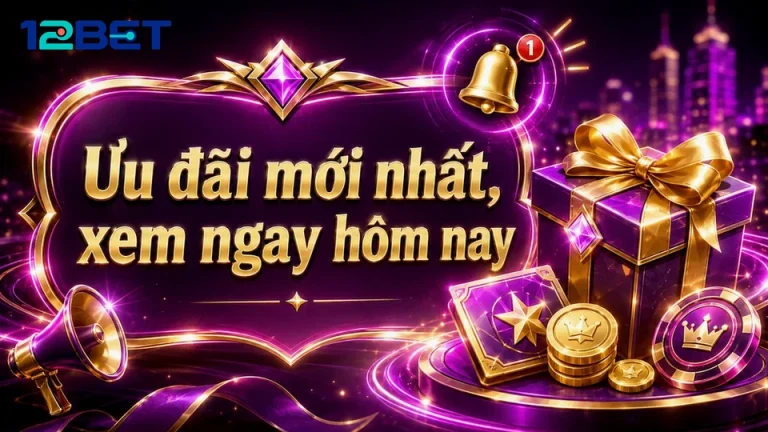 12BETVNNEWS 06 Khuyến Mãi Lộ Trình Tham Khảo — Kinh Nghiệm Đọc Quy Tắc Áp