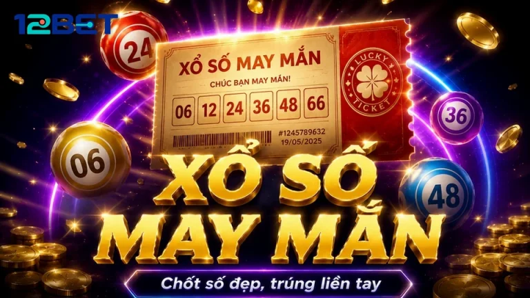 Dò nhầm mã kỳ vé số: Ba bước kiểm tra kết quả xổ số 12BET