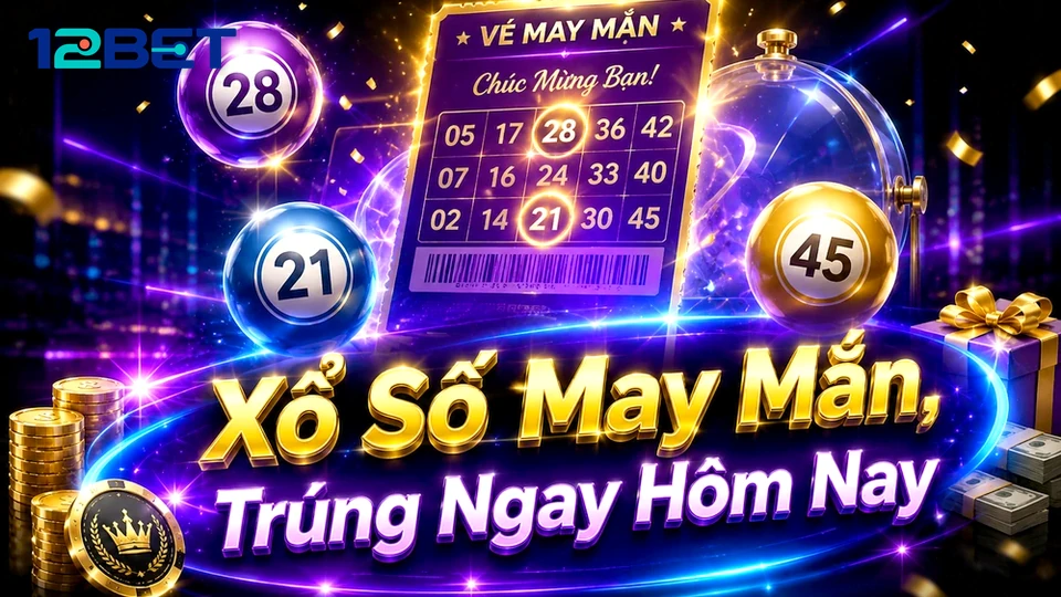 12BETVNNEWS 08 Xổ Số Góc Đọc Hiểu — So Sánh Kết Quả Công Bố Từ Hai Nguồn